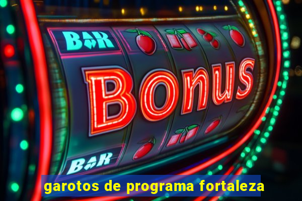 garotos de programa fortaleza